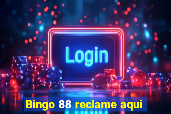 Bingo 88 reclame aqui